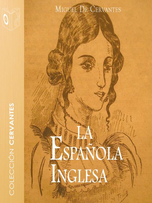 Detalles del título La española inglesa--Dramatizado de Miguel de Cervantes - Lista de espera